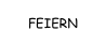 FEIERN